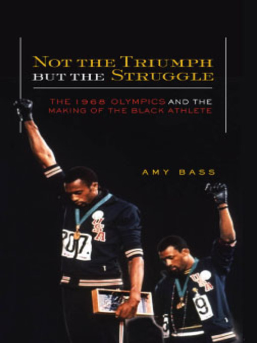 Title details for Not the Triumph But the Struggle by Amy Bass - Available